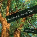 Cover: Be a Strong and Tall Tree - Hog Press
