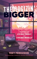 Cover: Theologizin' Bigger - Lake Drive Books, LLC