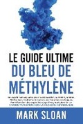 Cover: Le guide ultime du bleu de methylene - Endalldisease Publishing