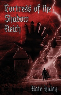 Enlarge image Cover: Fortress of the Shadow Reich - Kate Haley