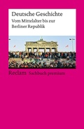Abbildung von: Deutsche Geschichte. Vom Mittelalter bis zur Berliner Republik - Reclam