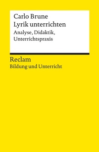 Abbildung von: Lyrik unterrichten. Analyse, Didaktik, Unterrichtspraxis - Reclam