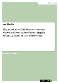 Abbildung von: The Attitudes of ESL Learners towards Native and Non-native Variety English Accent. A Study of Two Universities - GRIN Verlag