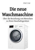 Cover: Die neue Waschmaschine - Books on Demand