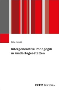 Enlarge image Cover: Intergenerative Pädagogik in Kindertagesstätten - Juventa Verlag ein Imprint der Beltz Verlagsgruppe GmbH & Co. KG