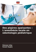 Cover: Des piq&ucirc;res apaisantes : L'anesth&eacute;sie locale en odontologie p&eacute;diatrique - Editions Notre Savoir