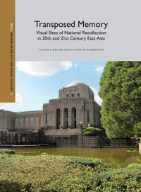 Enlarge image Cover: Transposed Memory: Visual Sites of National Recollection in 20th and 21st Century East Asia - Brill