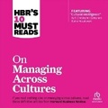 Cover: Hbr's 10 Must Reads on Managing Across Cultures - Ascent Audio