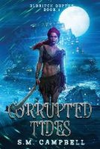 Enlarge image Cover: Corrupted Tides - S.M. Campbell