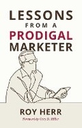 Cover: Lessons from a Prodigal Marketer - Rosewood Marketing