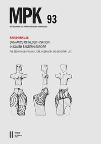 Enlarge image Cover: Dynamics of Neolithisation in South-eastern Europe - Verlag der österreichischen Akademie der Wissenschaften