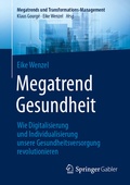 Cover: Megatrend Gesundheit: Wie Digitalisierung und Individualisierung unsere Gesundheitsversorgung revolutionieren - Springer Gabler
