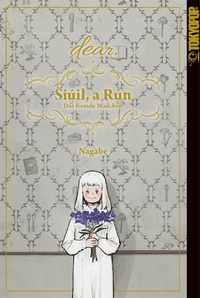Enlarge image Cover: Siúil, a Rún - Das fremde Mädchen: dear. - TOKYOPOP GmbH