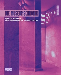 Abbildung von: Die Museumschronik 1961 bis 1991 - Passage-Verlag