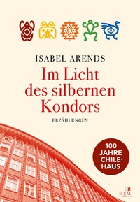 Abbildung von: Im Licht des silbernen Kondors. Erzählungen - KJM Buchverlag