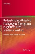 Cover: Understanding-Oriented Pedagogy to Strengthen Plagiarism-Free Academic Writing - Springer