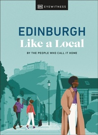 Abbildung von: Edinburgh Like a Local - DK Eyewitness Travel