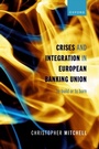 Cover: Crises and Integration in European Banking Union - OUP eBook