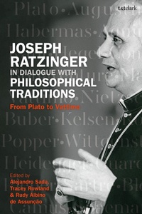 Abbildung von: Joseph Ratzinger in Dialogue with Philosophical Traditions - T.& T.Clark Ltd