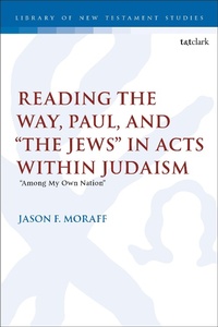 Abbildung von: Reading the Way, Paul, and "The Jews" in Acts within Judaism - T.& T.Clark Ltd