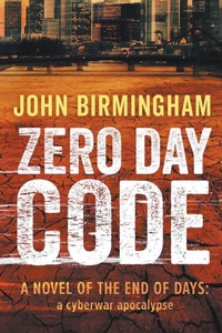 Enlarge image Cover: Zero Day Code - John Birmingham