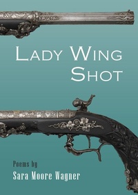 Enlarge image Cover: Lady Wing Shot - Lynx House Press