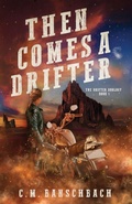 Cover: Then Comes a Drifter - Campitor Press