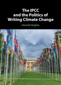 Enlarge image Cover: The IPCC and the Politics of Writing Climate Change - Cambridge University Press