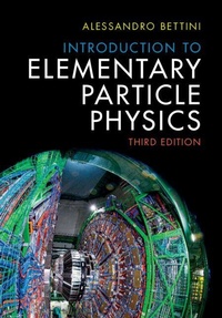 Enlarge image Cover: Introduction to Elementary Particle Physics - Cambridge University Press