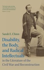 Cover: Disability, the Body, and Radical Intellectuals in the Literature of the Civil War and Reconstruction - Cambridge University Press