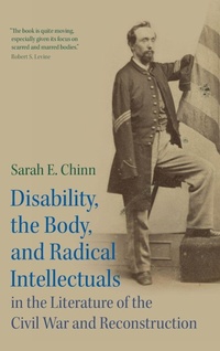 Enlarge image Cover: Disability, the Body, and Radical Intellectuals in the Literature of the Civil War and Reconstruction - Cambridge University Press