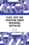 Cover: Class, Race and Education under Neoliberal Capitalism - Routledge