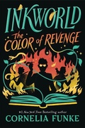 Cover: Inkworld: The Color of Revenge (the Inkheart Series, Book #4) - Chicken House