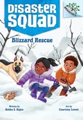 Cover: Blizzard Rescue: A Branches Book (Disaster Squad #3) - Scholastic US