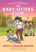Cover: Kristy and the Walking Disaster: A Graphic Novel (the Baby-Sitters Club #16) - Graphix