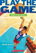 Cover: Take the Shot (Play the Game #2) - Scholastic US