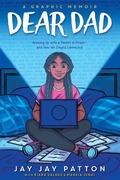 Cover: Dear Dad: Growing Up with a Parent in Prison and How We Stayed Connected (A Graphic Memoir) - Scholastic US