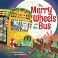 Cover: The Merry Wheels on the Bus (a Holiday Wheels on the Bus Book) - ProQuest LLC