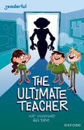 Cover: Readerful Independent Library: Oxford Reading Level 10: The Ultimate Teacher - Oxford University Press