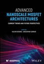 Cover: Advanced Nanoscale MOSFET Architectures - Wiley-IEEE Press