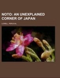Abbildung von: Noto; An Unexplained Corner of Japan - Rarebooksclub.com