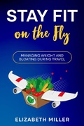 Cover: Stay Fit on the Fly - eBookIt.com
