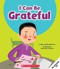 Cover: I Can Be Grateful (Learn About: Your Best Self) - Scholastic US