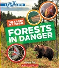 Cover: Forests in Danger (a True Book: The Earth at Risk) - Scholastic US