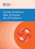 Cover: Process Groups: A Practice Guide (FRENCH) - Project Management Institute
