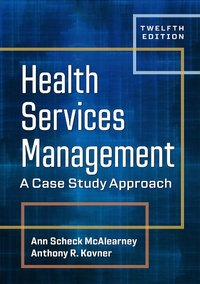 Abbildung von: Health Services Management: A Case Study Approach, Twelfth Edition - Health Administration Press