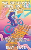 Cover: Bicyclist's Guide to the Galaxy, The - Microcosm Publishing LLC