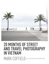 Abbildung von: 20 Months of Street and Travel Photography in Vietnam - Gatekeeper Press