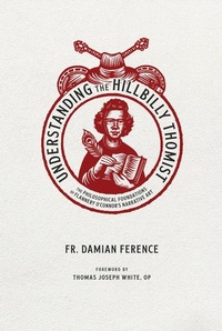 Enlarge image Cover: Understanding the Hillbilly Thomist - Word on Fire
