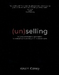 Cover: (un)selling - Kevin Casey Publishing